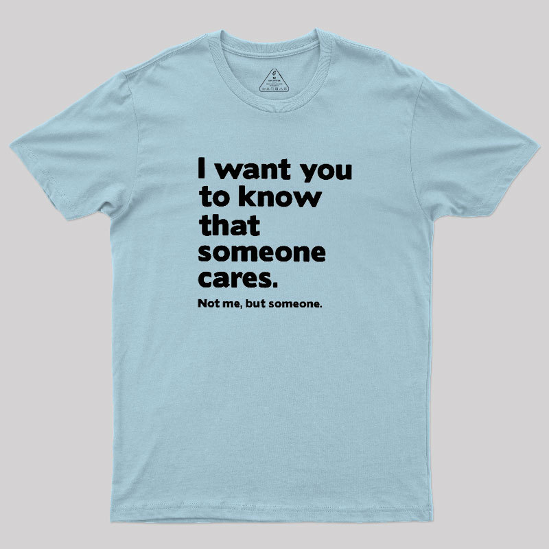 Someone Cares Geek T-Shirt