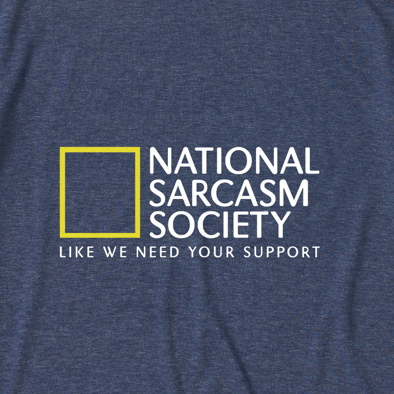 National Sarcasm Society Ultra Soft Heather Tees