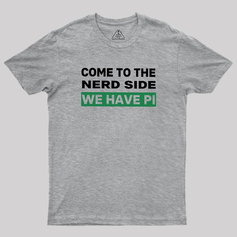 We Have Pi Geek T-Shirt