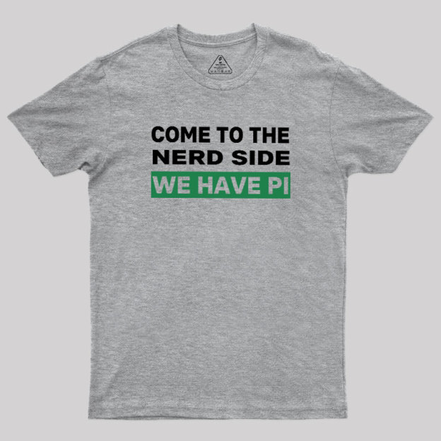 We Have Pi Geek T-Shirt