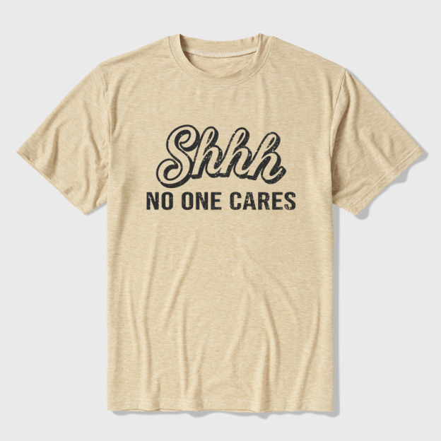 Shhh No One Care Ultra Soft Heather Tee