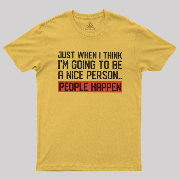 People Happen Geek T-Shirt