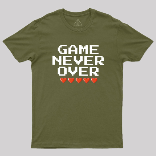 Game Never Over Geek T-Shirt
