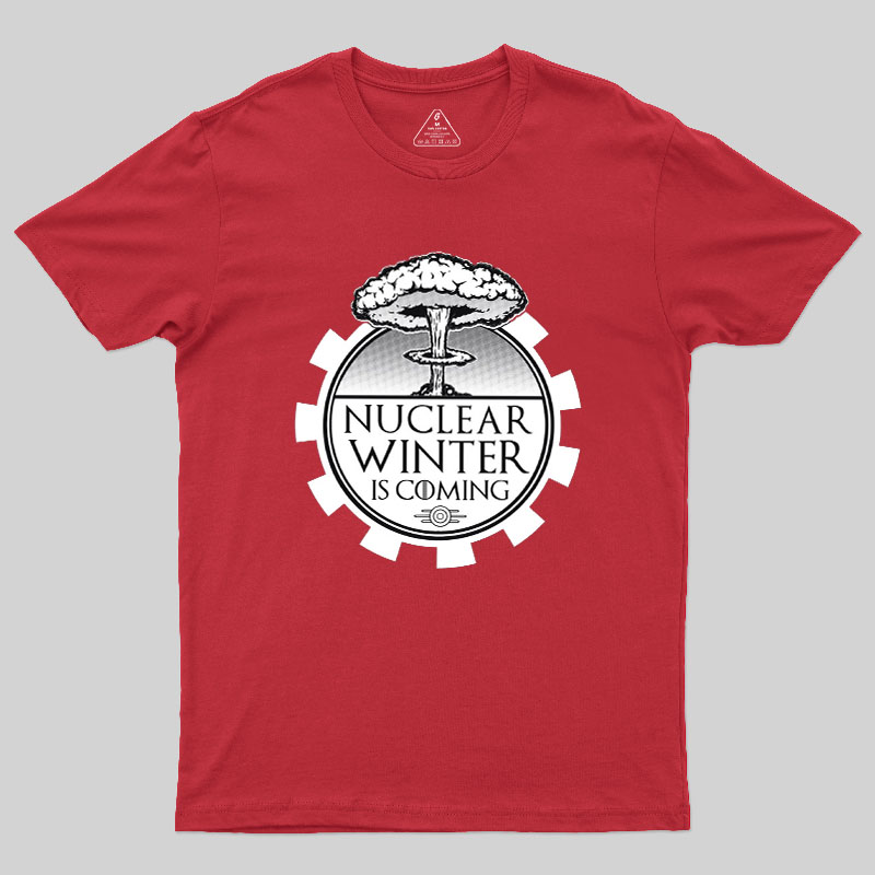 Nuclear Winter Is Coming Geek T-Shirt