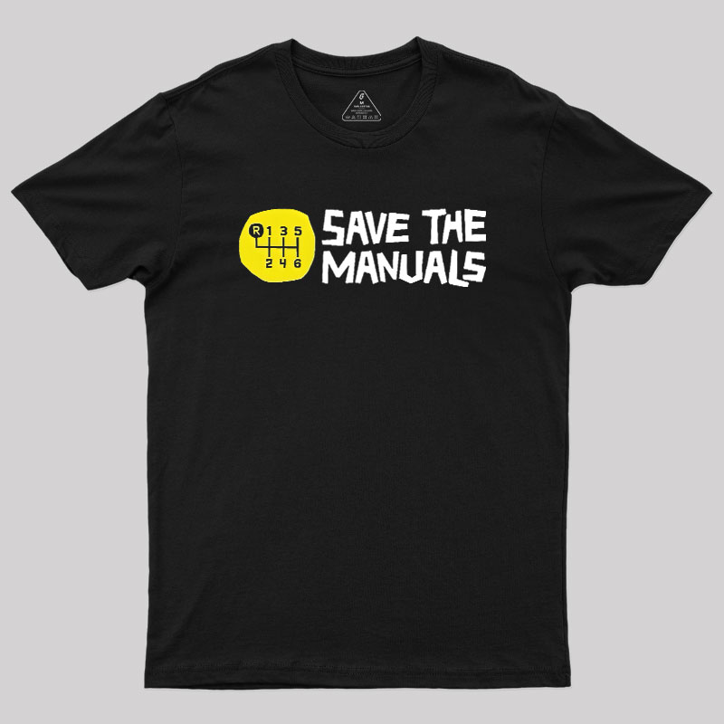 Save The Manuals Geek T-Shirt