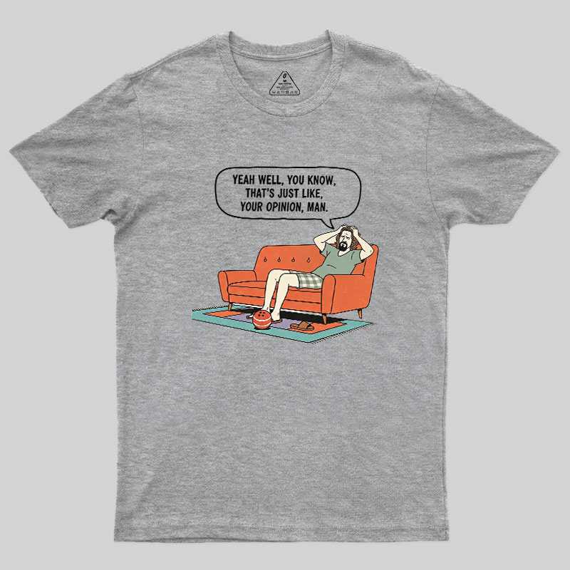 Just Your Opinion Geek T-Shirt