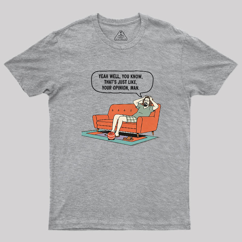 Just Your Opinion Geek T-Shirt