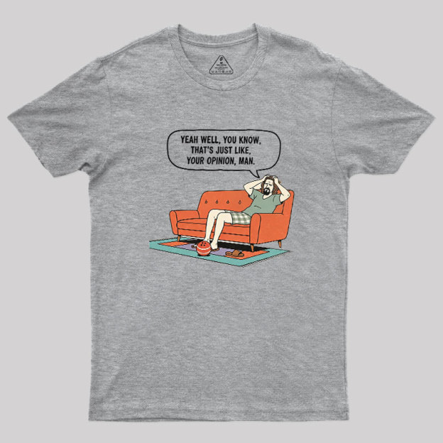 Just Your Opinion Geek T-Shirt