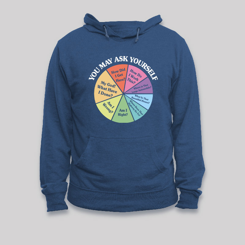 You May Ask Yourself Geek Hoodie