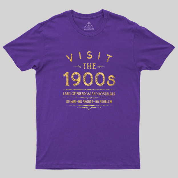 Visit The 1900s Geek T-Shirt