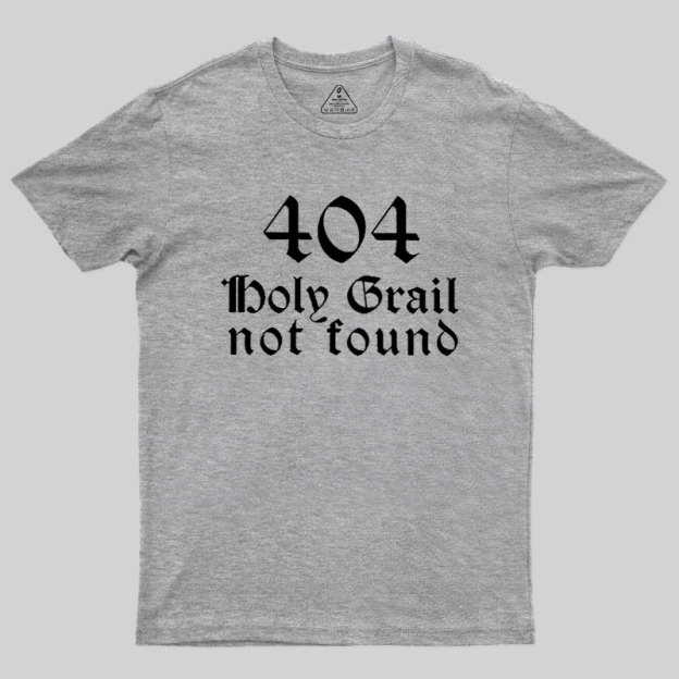 Erro 404 Holy Grial Not Found Geek T-Shirt