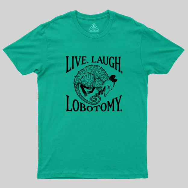 Live Laugh Lobotomy Opossum Vintage Geek T-Shirt