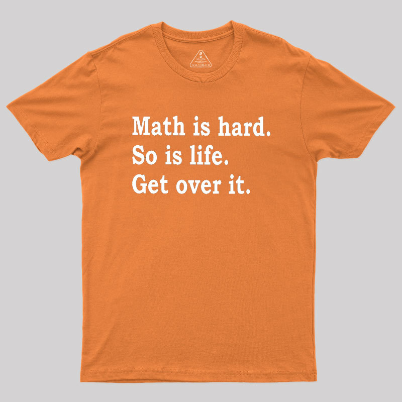 Math is hard Geek T-Shirt