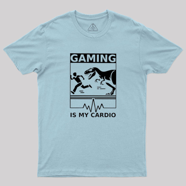 Gaming is My Cardio Geek T-Shirt