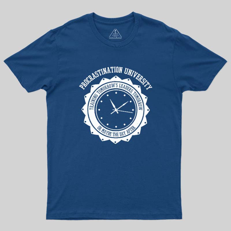 Procrastination University Geek T-Shirt