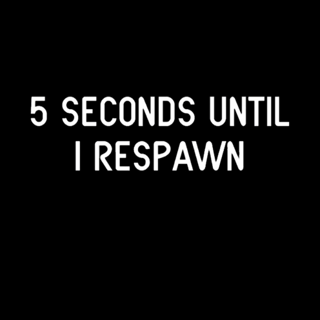 5 Seconds Until I Respawn Geek T-Shirt