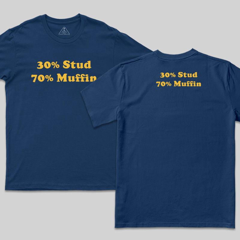 30% Stud 70% Muffin Front and Back Printed T-Shirt