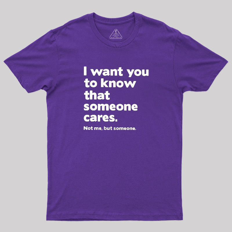 Someone Cares Geek T-Shirt