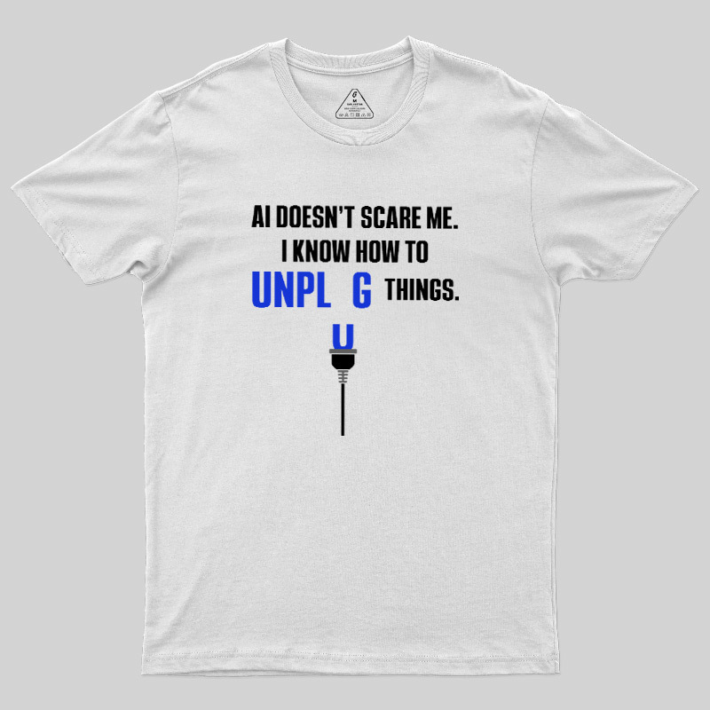 AI Doesn't Scare Me Geek T-Shirt
