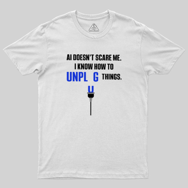 AI Doesn't Scare Me Geek T-Shirt