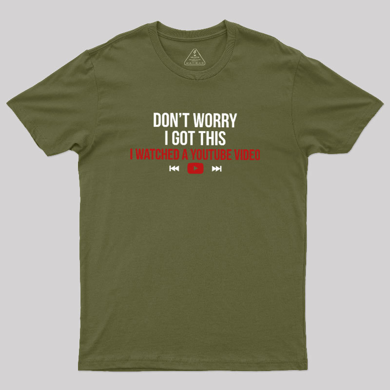 Don't Worry I Watched A Video Geek T-Shirt