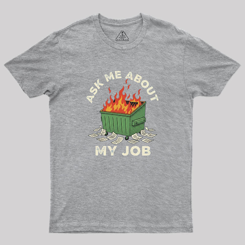 Ask Me About My Job Geek T-Shirt