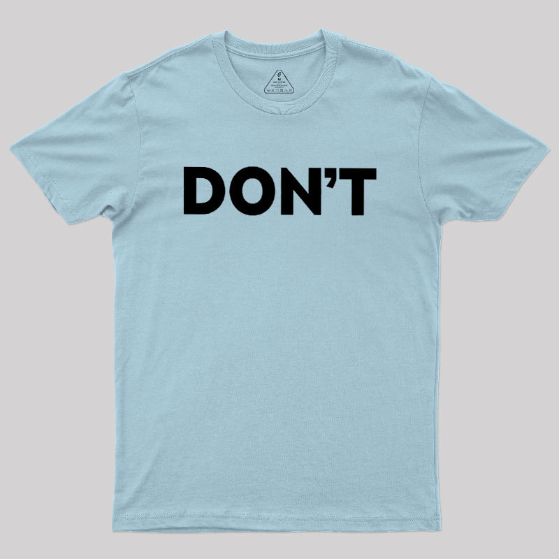 Don't Slogan Geek T-Shirt