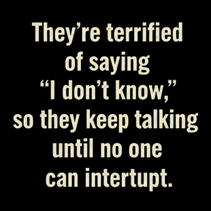 Terrified of Saying I Don��t Know Geek T-Shirt