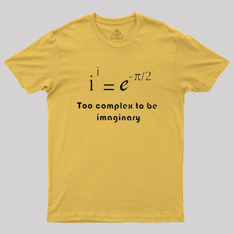 Too Complex To Be Imaginary Geek T-Shirt