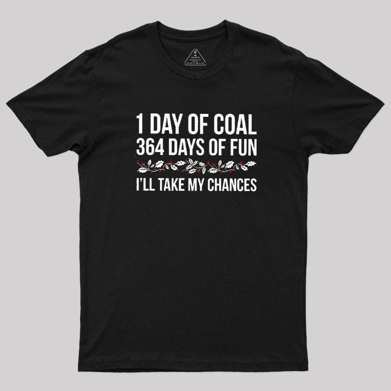 1 Day of Coal Geek T-Shirt