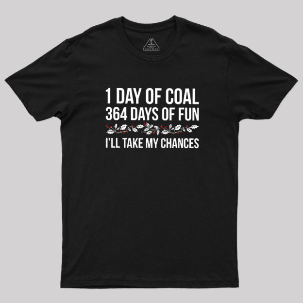1 Day of Coal Geek T-Shirt