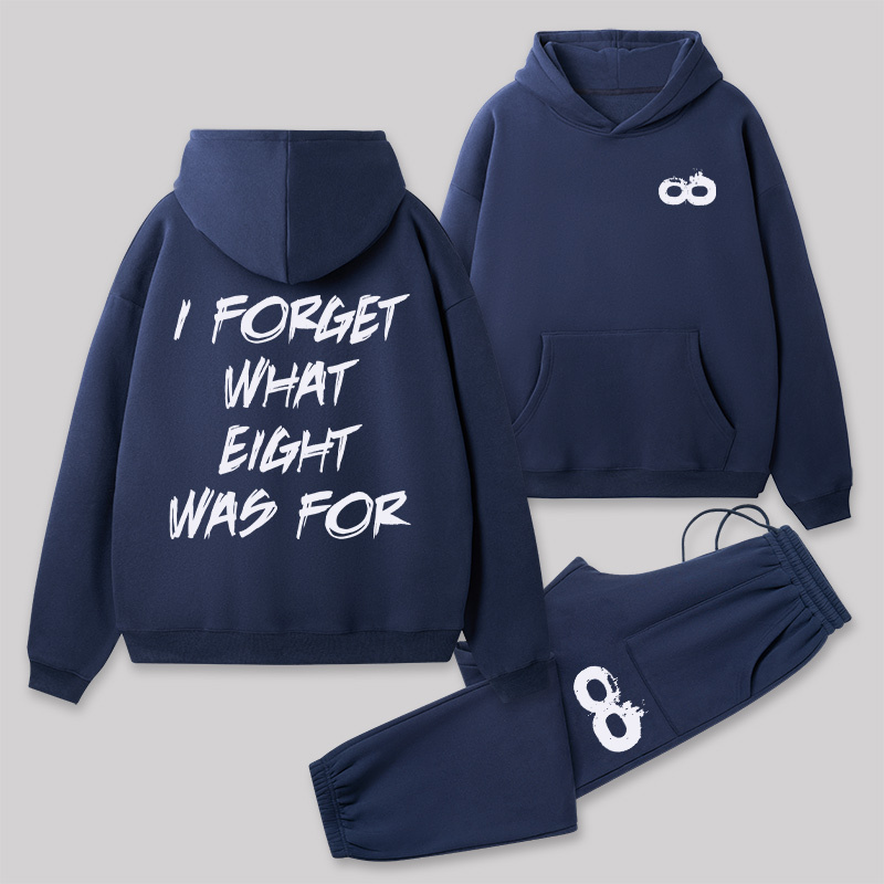 I FORGET WHAT EIGHT WAS FOR Front and Back Printed Geek Fleece Hoodie Set