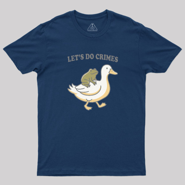 Let's Do Crime Geek T-Shirt