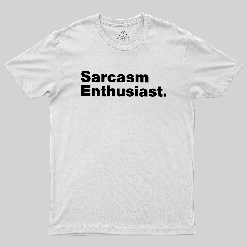 Sarcasm Enthusiast Geek T-Shirt