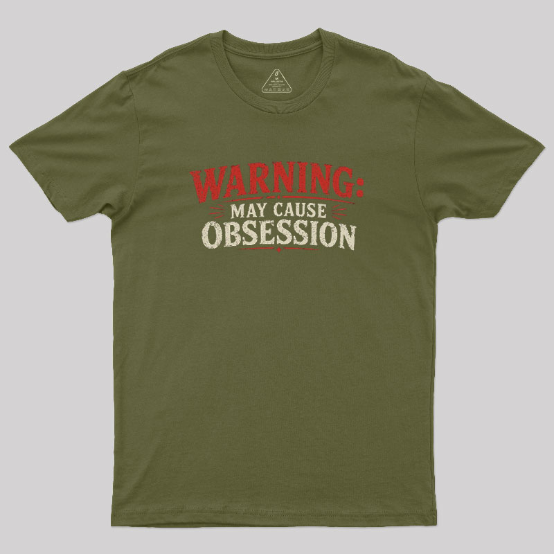 Warning May Cause Obsession Geek T-Shirt