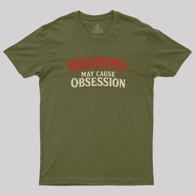 Warning May Cause Obsession Geek T-Shirt