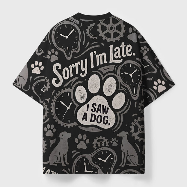 Sorry Im Late I Saw A Dog Geek All-Over Print T-Shirt