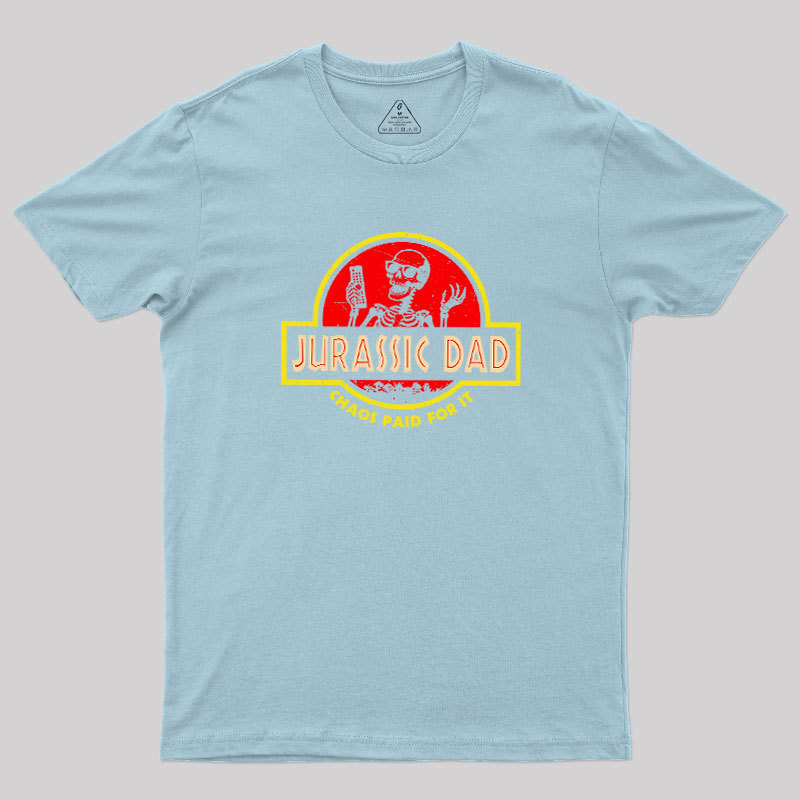 Chaos Paid For Dad Geek T-Shirt