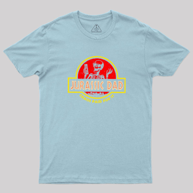 Chaos Paid For Dad Geek T-Shirt