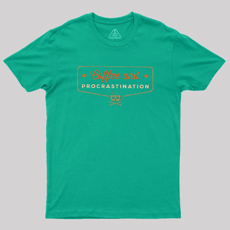 Coffee & Procrastination Geek T-Shirt