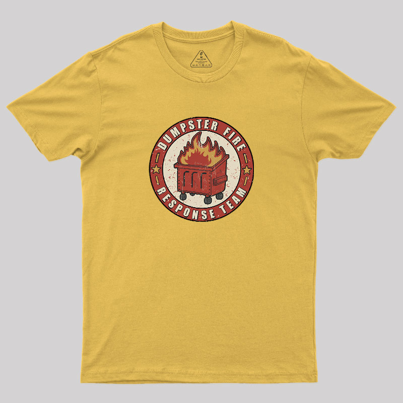 Dumpster Fire Response Team Geek T-Shirt
