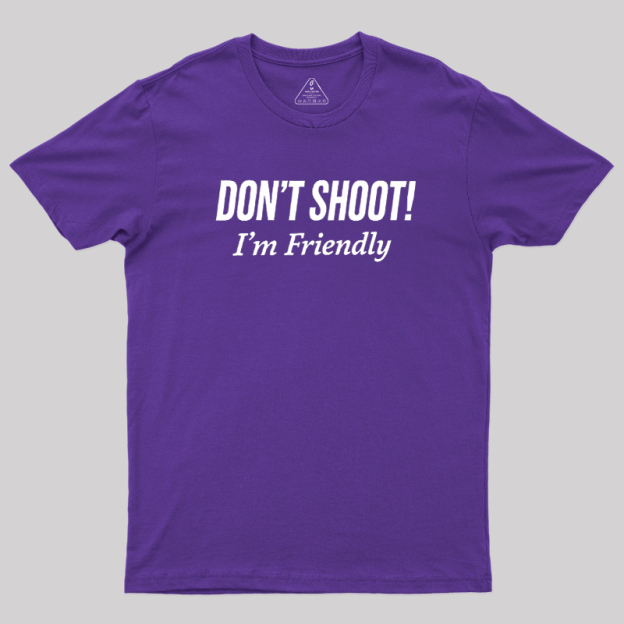 Dont Shoot Geek T-Shirt
