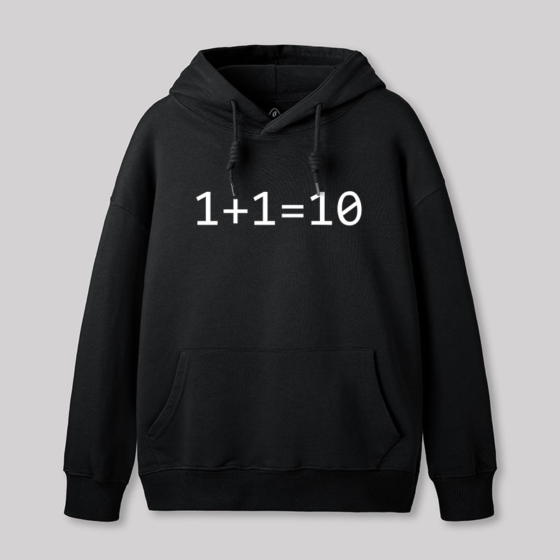 1 Plus 1 Equal 10 Binary Geek Hoodie