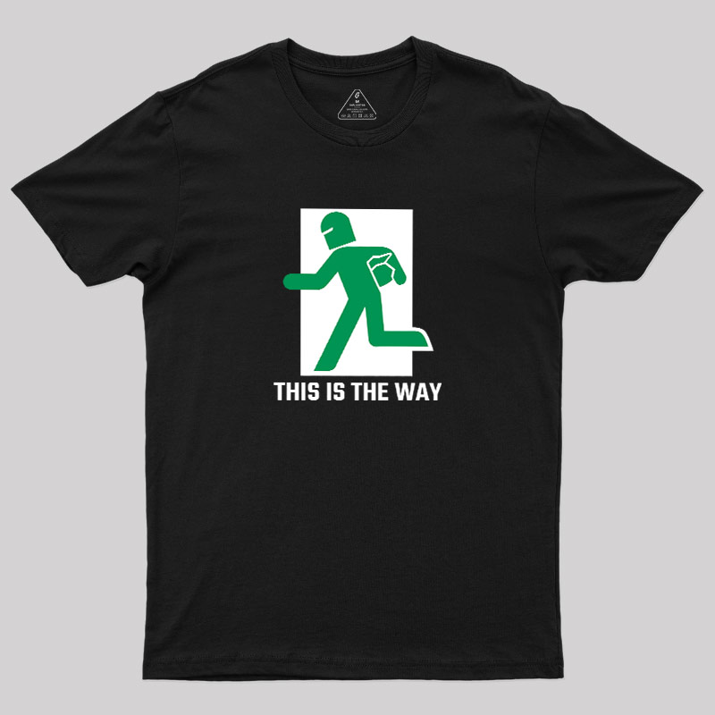 This Is The Way Geek T-Shirt