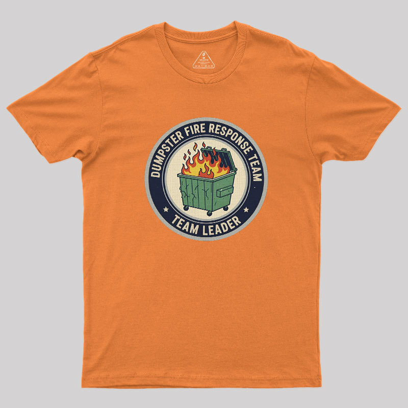 Dumpster Fire Response Team Geek T-Shirt