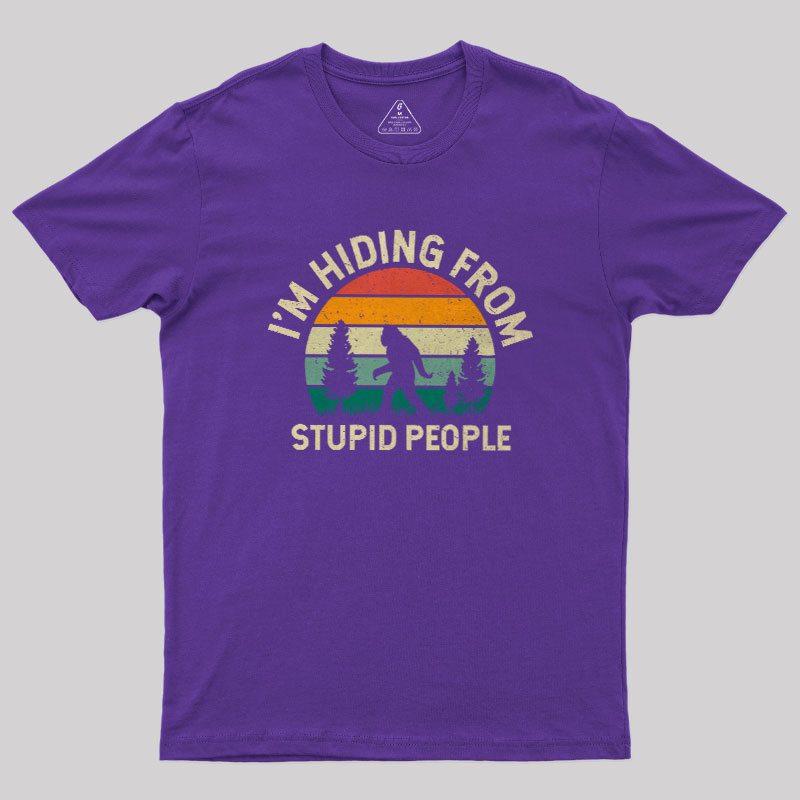 I��m Hiding from Stupid People 1127 Geek T-Shirt