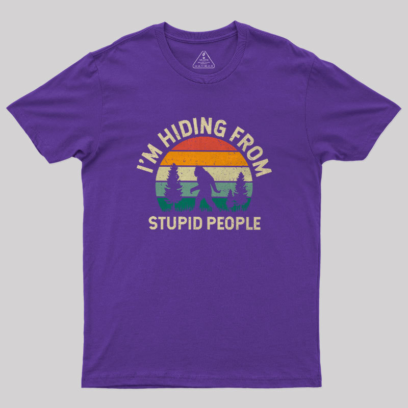 I��m Hiding from Stupid People 1127 Geek T-Shirt