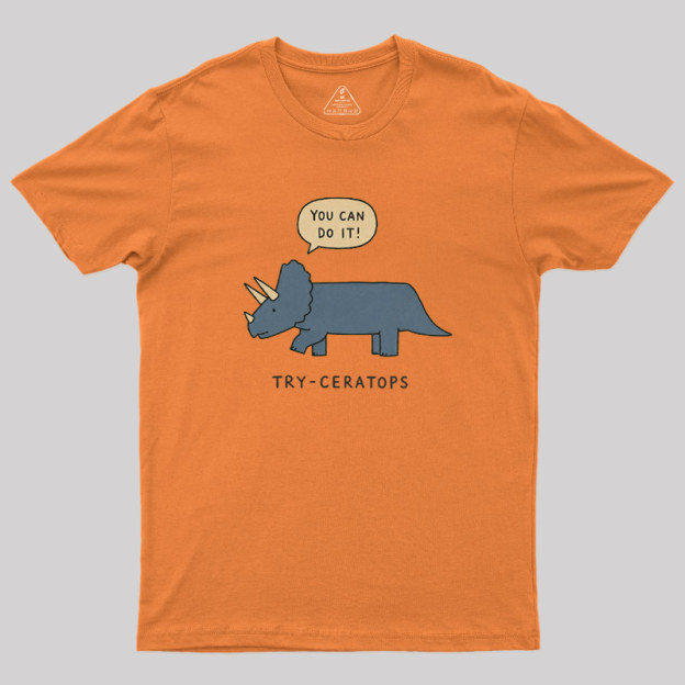 Try-ceratops You Can Do It Geek T-Shirt
