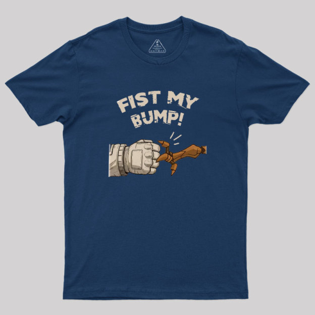 Fist My Bump Geek T-Shirt