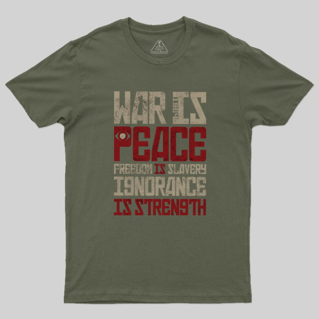 War is Peace Geek T-Shirt